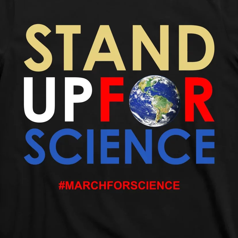 Stand Up For Science March For Science Earth Day T-Shirt