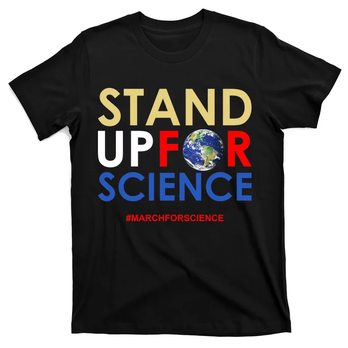 Stand Up For Science March For Science Earth Day T-Shirt