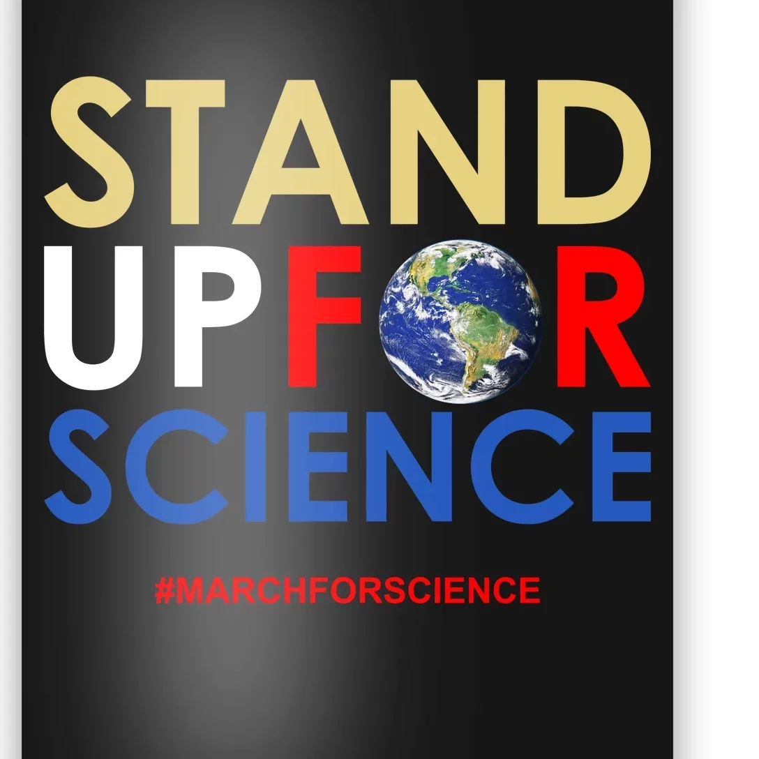 Stand Up For Science March For Science Earth Day Poster