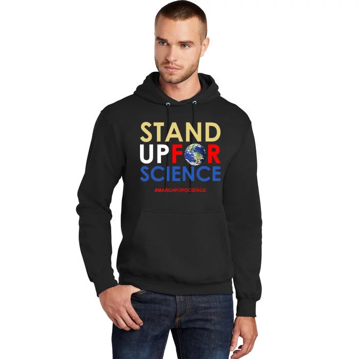 Stand Up For Science March For Science Earth Day Tall Hoodie