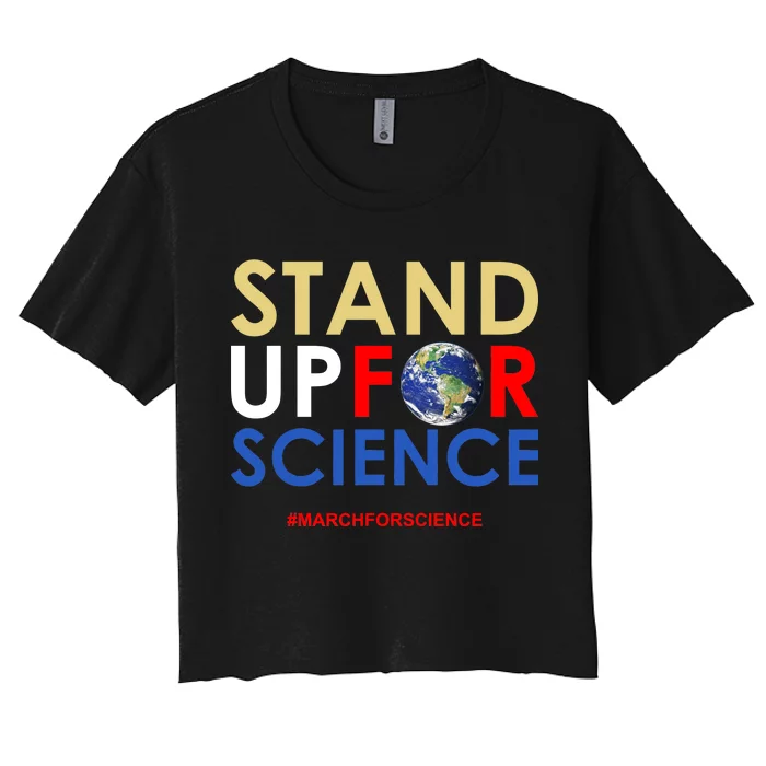 Stand Up For Science March For Science Earth Day Women's Crop Top Tee