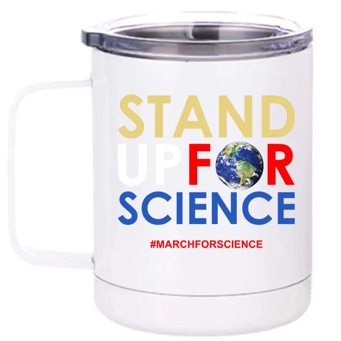 Stand Up For Science March For Science Earth Day Front & Back 12oz Stainless Steel Tumbler Cup