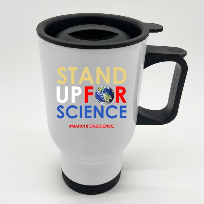 Stand Up For Science March For Science Earth Day Front & Back Stainless Steel Travel Mug