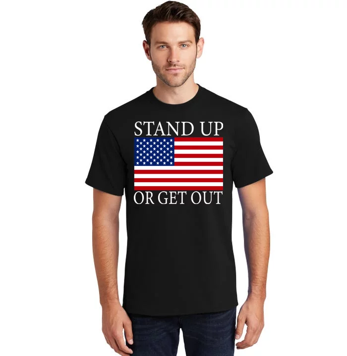 Stand Up Or Get Out Tall T-Shirt