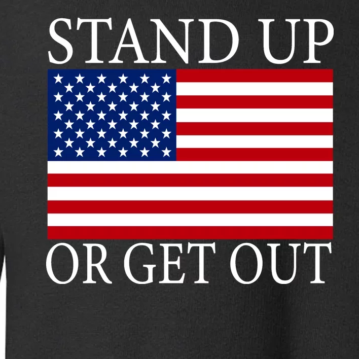 Stand Up Or Get Out Toddler Sweatshirt