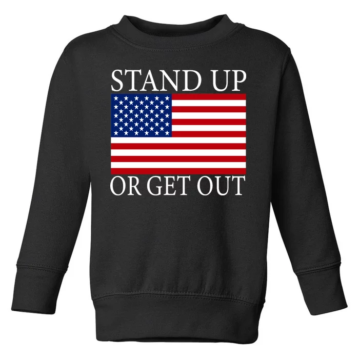 Stand Up Or Get Out Toddler Sweatshirt