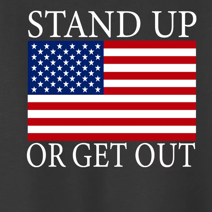 Stand Up Or Get Out Toddler T-Shirt