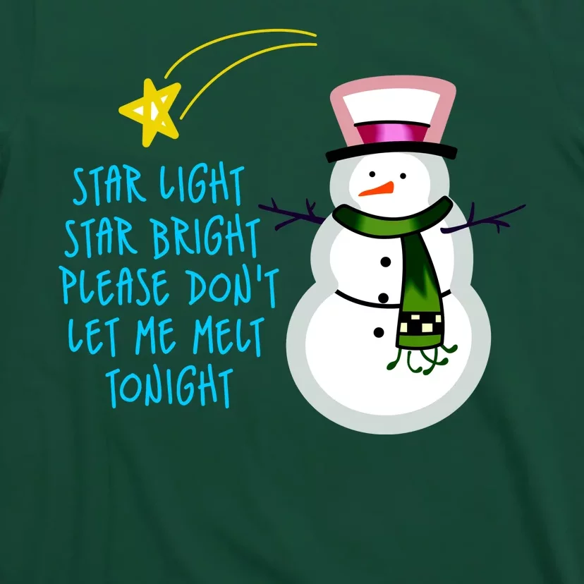 Star Light Star Bright Please Don't Let Me Melt Tonight Snowman T-Shirt