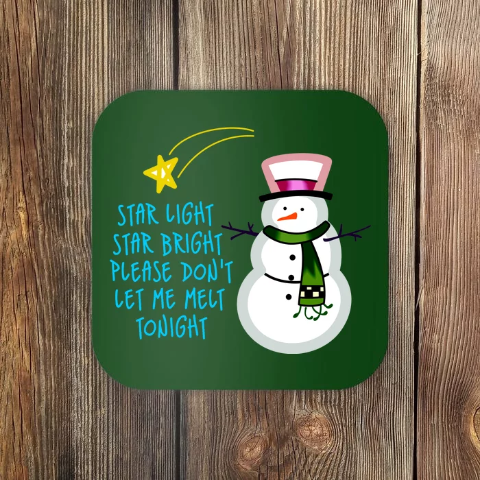 Star Light Star Bright Please Don't Let Me Melt Tonight Snowman Coaster