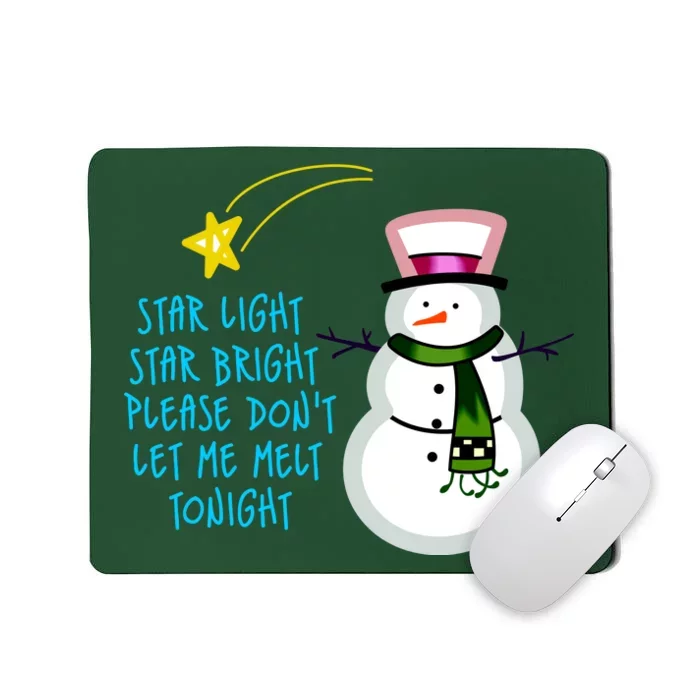 Star Light Star Bright Please Don't Let Me Melt Tonight Snowman Mousepad