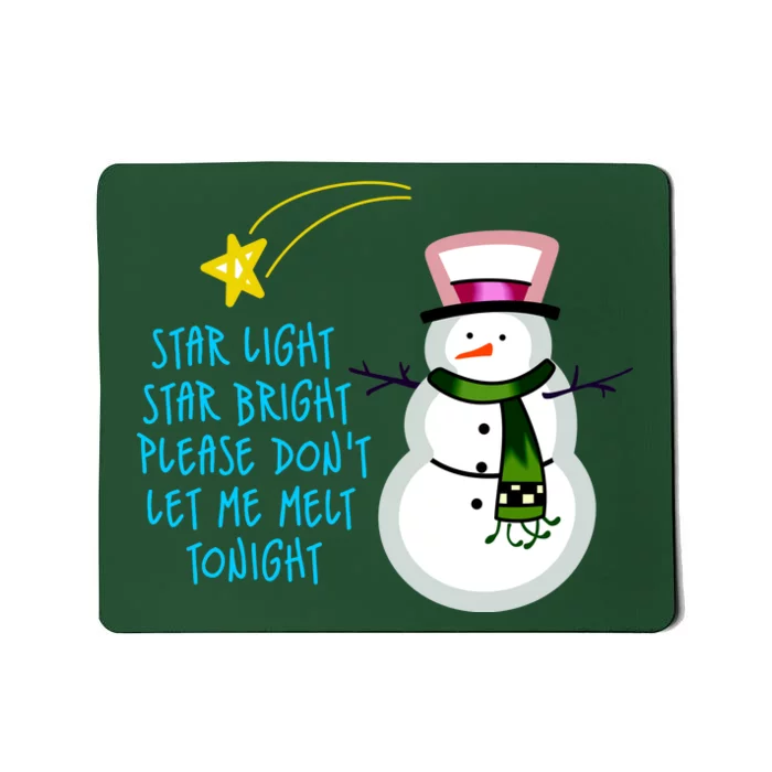 Star Light Star Bright Please Don't Let Me Melt Tonight Snowman Mousepad