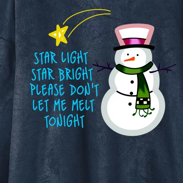 Star Light Star Bright Please Don't Let Me Melt Tonight Snowman Hooded Wearable Blanket