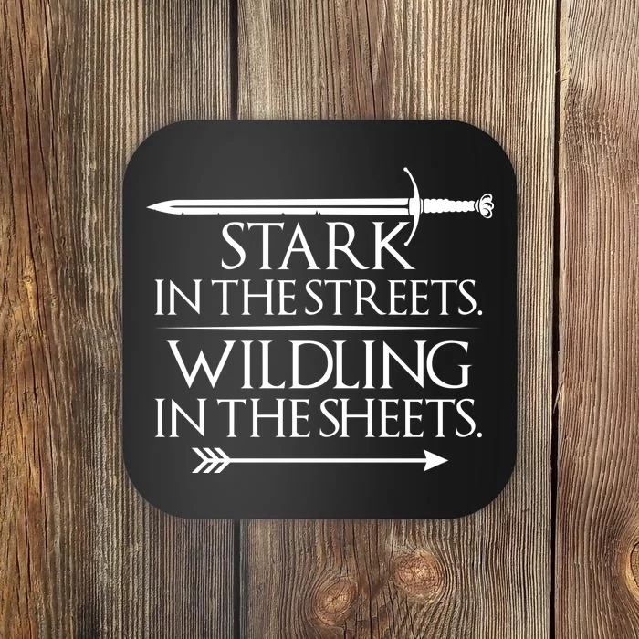 Stark In The Streets Wildling In The Sheets Coaster