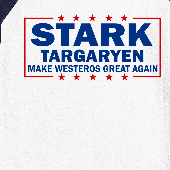 Stark Targaryen Make Westeros Great Again Baseball Sleeve Shirt