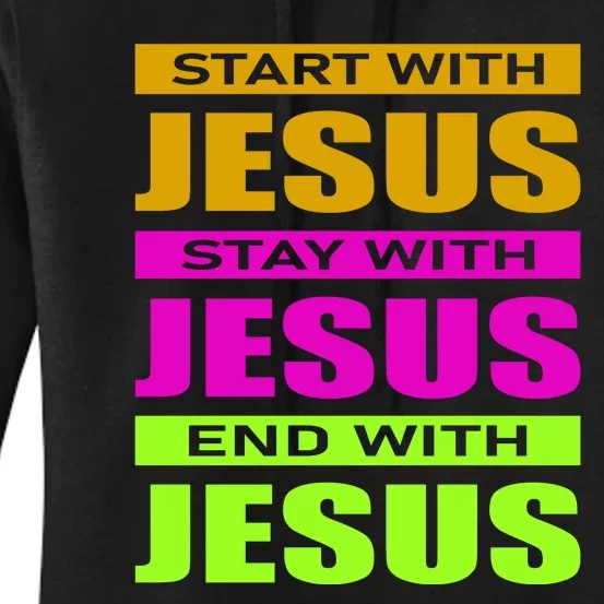 Start Stay End With Jesus Women's Pullover Hoodie