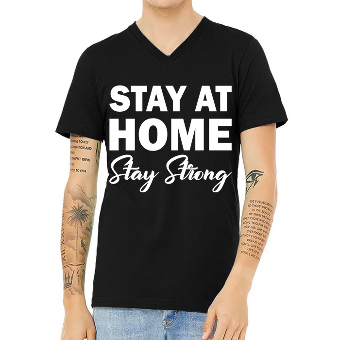 Stay At Home Stay Strong V-Neck T-Shirt