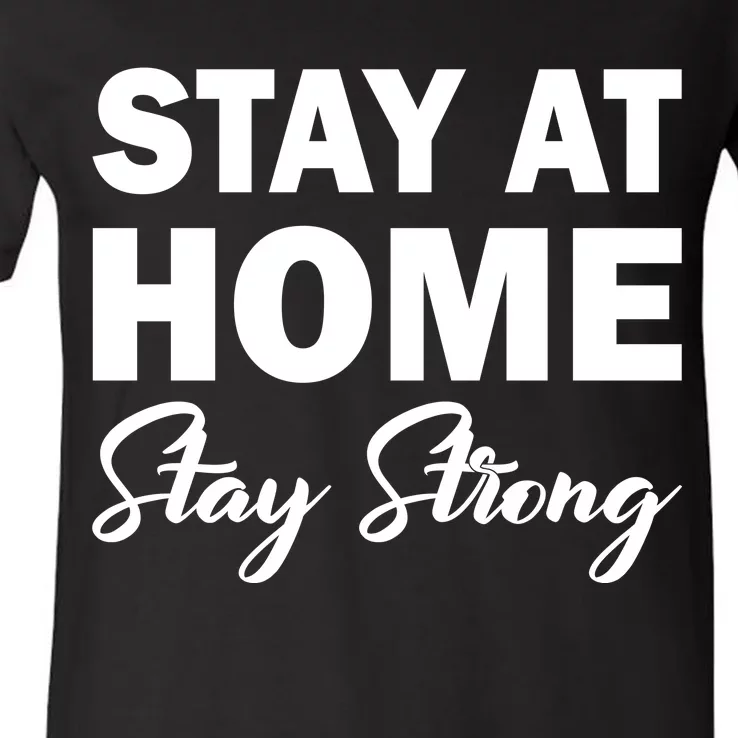 Stay At Home Stay Strong V-Neck T-Shirt