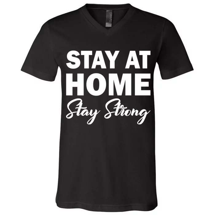 Stay At Home Stay Strong V-Neck T-Shirt