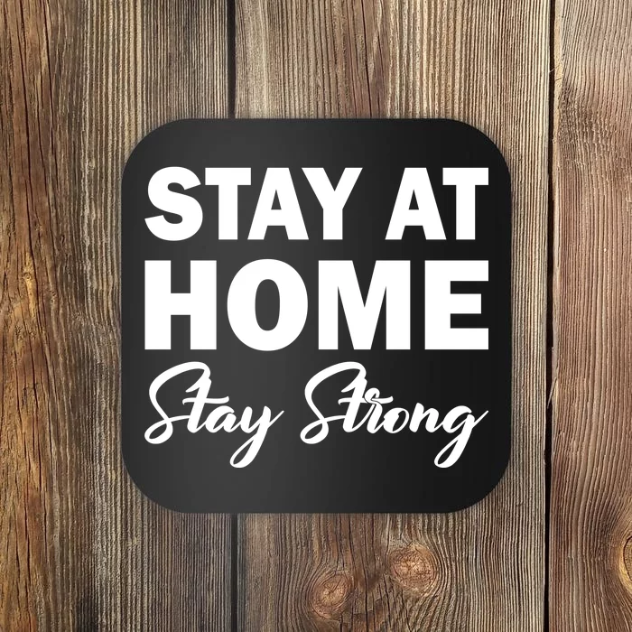 Stay At Home Stay Strong Coaster