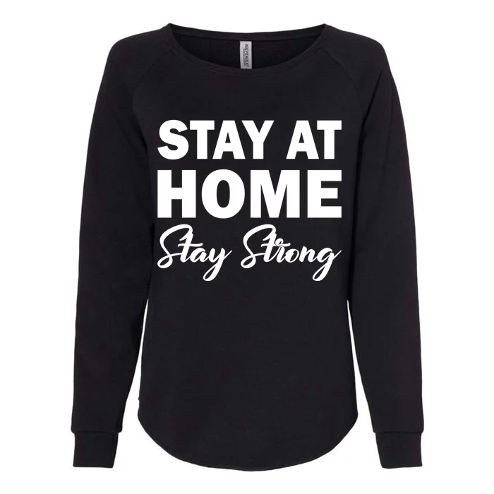 Stay At Home Stay Strong Womens California Wash Sweatshirt