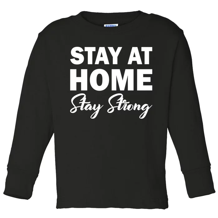 Stay At Home Stay Strong Toddler Long Sleeve Shirt