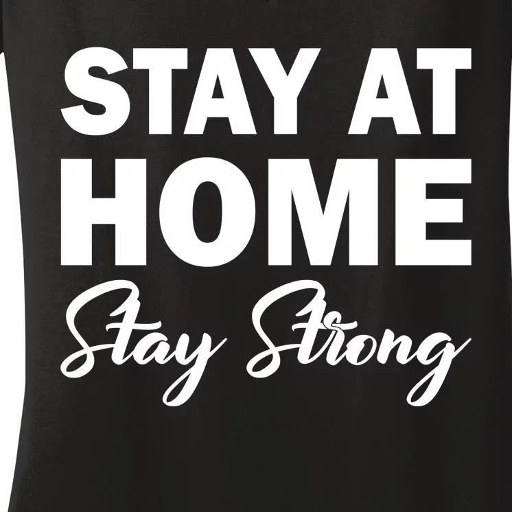 Stay At Home Stay Strong Women's V-Neck T-Shirt