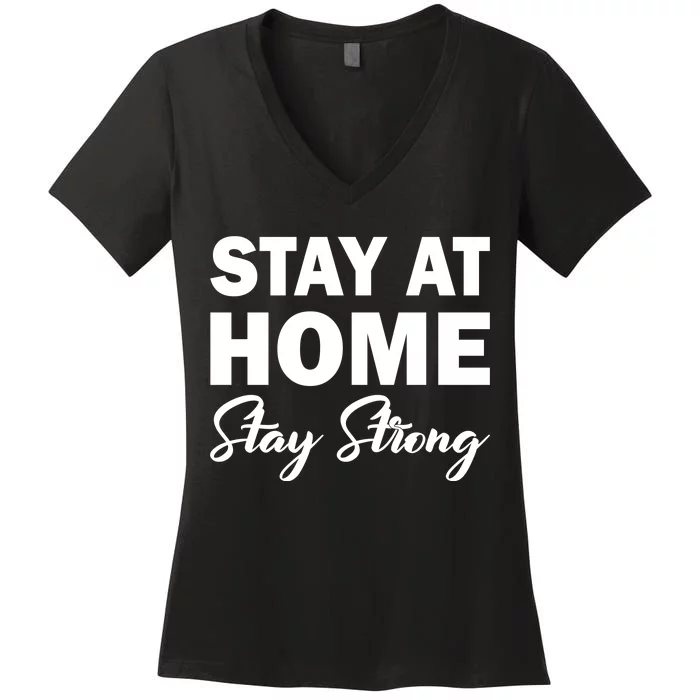 Stay At Home Stay Strong Women's V-Neck T-Shirt