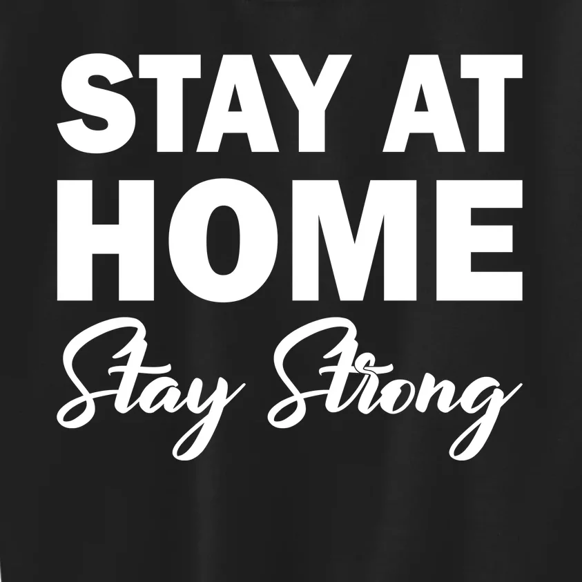 Stay At Home Stay Strong Kids Sweatshirt