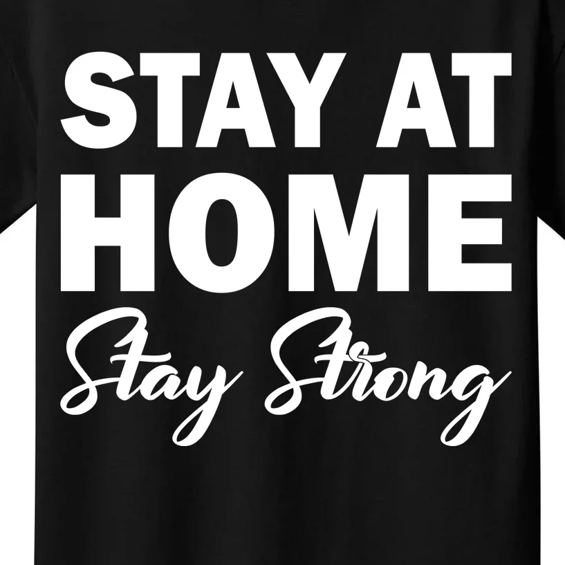 Stay At Home Stay Strong Kids T-Shirt