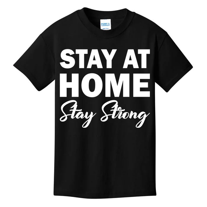 Stay At Home Stay Strong Kids T-Shirt