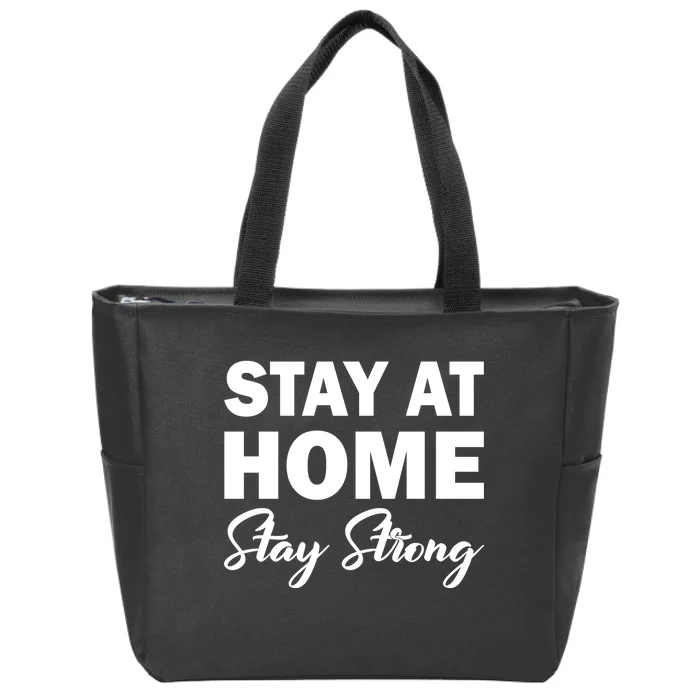 Stay At Home Stay Strong Zip Tote Bag