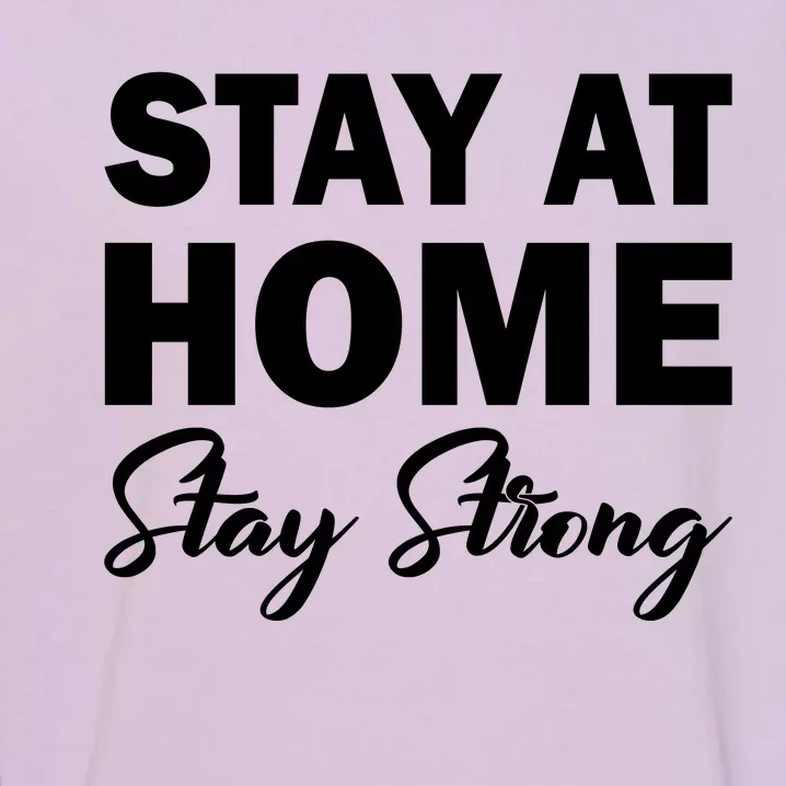 Stay At Home Stay Strong Garment-Dyed Sweatshirt