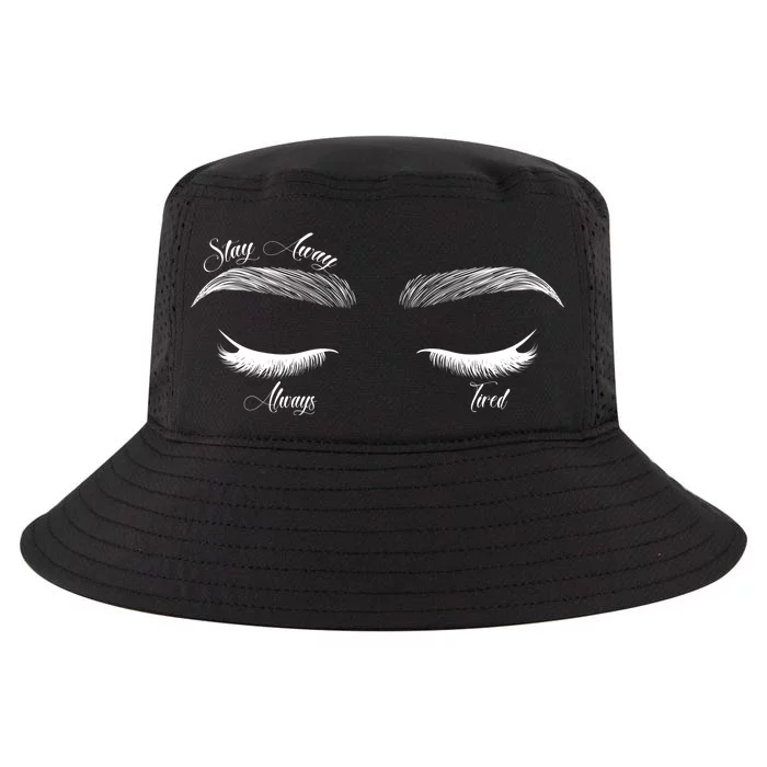 Stay Away Always Tired Cool Comfort Performance Bucket Hat