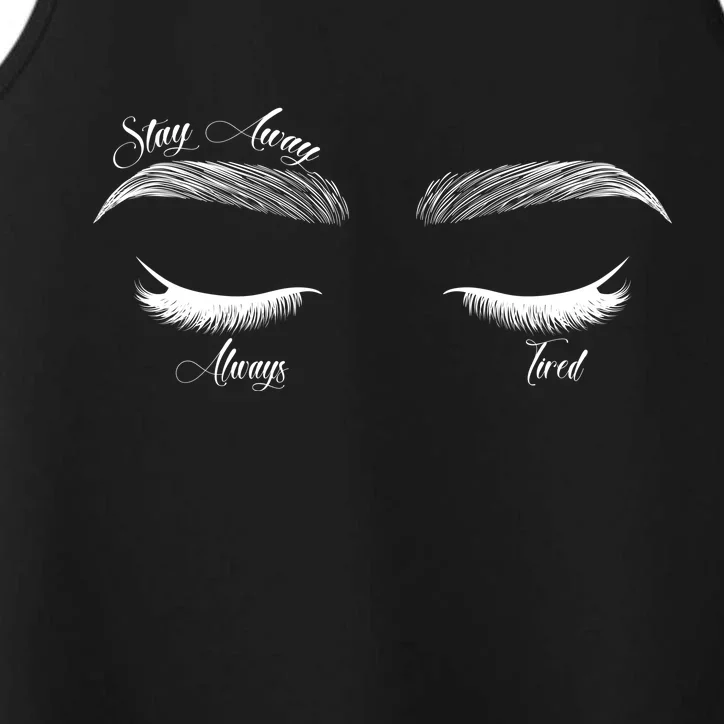 Stay Away Always Tired Performance Tank