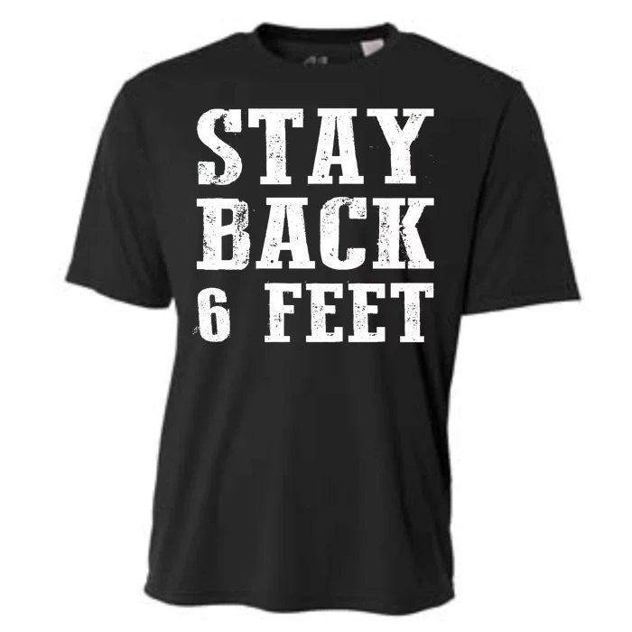 Stay Back 6 Feet Funny Social Distance Cooling Performance Crew T-Shirt