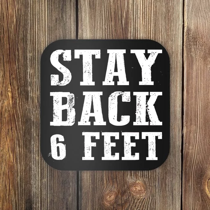 Stay Back 6 Feet Funny Social Distance Coaster