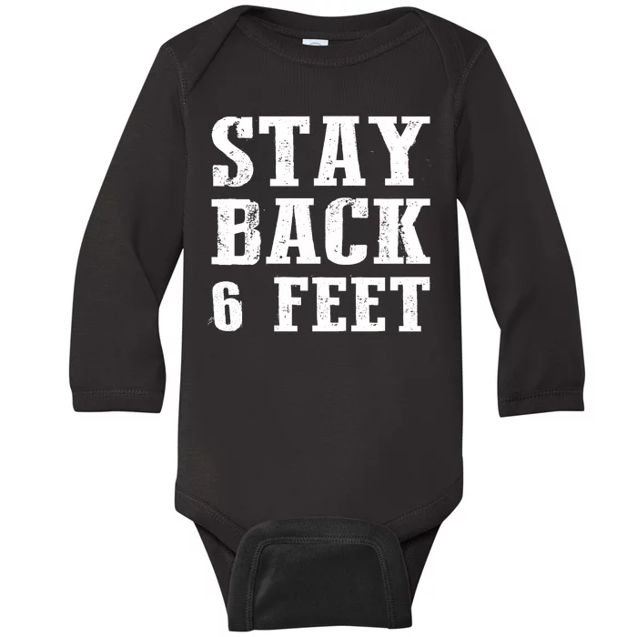 Stay Back 6 Feet Funny Social Distance Baby Long Sleeve Bodysuit