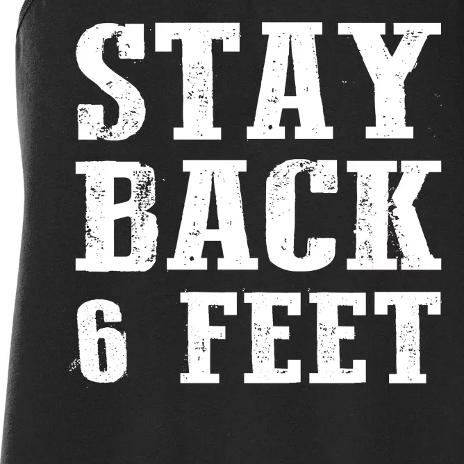 Stay Back 6 Feet Funny Social Distance Women's Racerback Tank