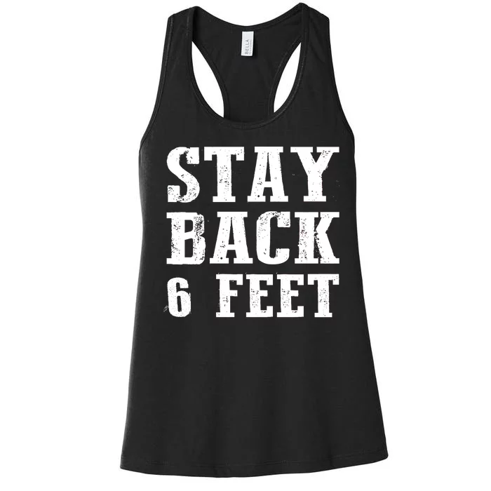 Stay Back 6 Feet Funny Social Distance Women's Racerback Tank