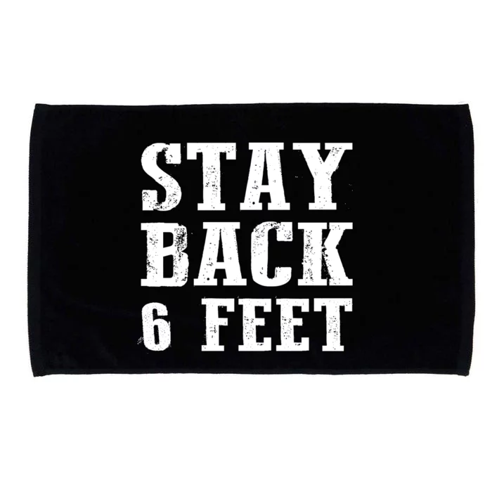 Stay Back 6 Feet Funny Social Distance Microfiber Hand Towel