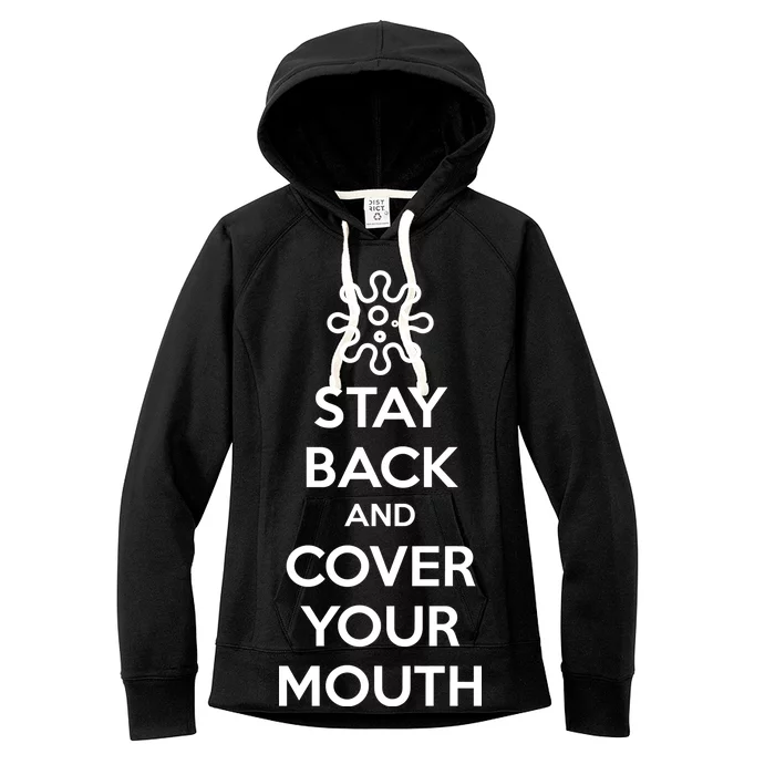 Stay Back And Cover Your Mouth Women's Fleece Hoodie