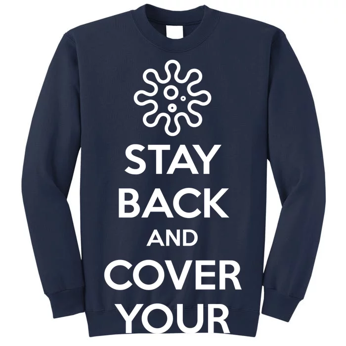 Stay Back And Cover Your Mouth Sweatshirt