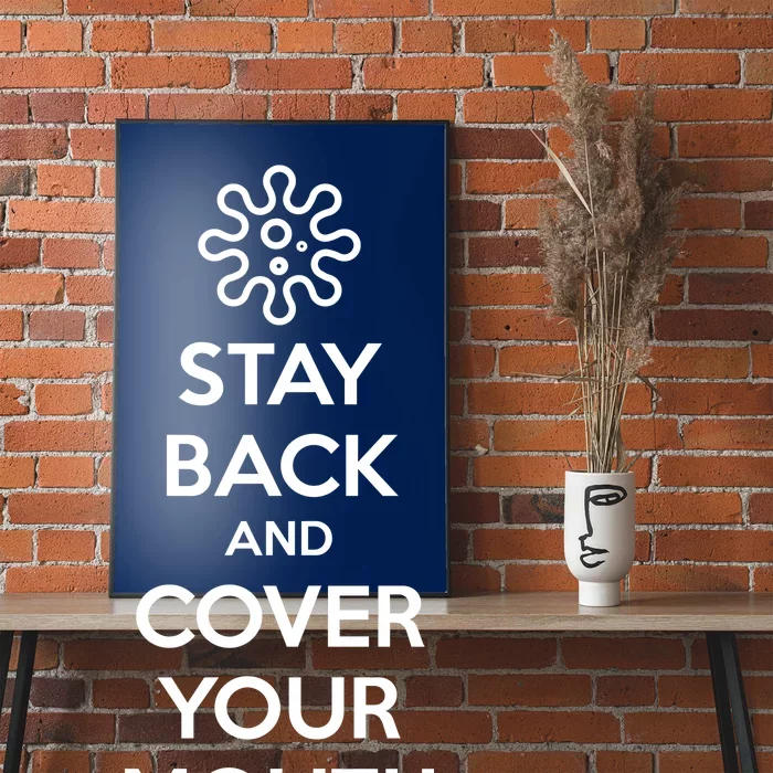 Stay Back And Cover Your Mouth Poster