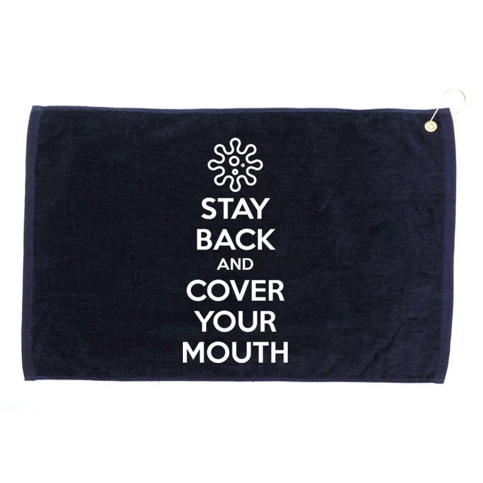 Stay Back And Cover Your Mouth Grommeted Golf Towel