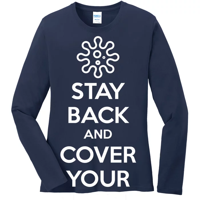 Stay Back And Cover Your Mouth Ladies Long Sleeve Shirt