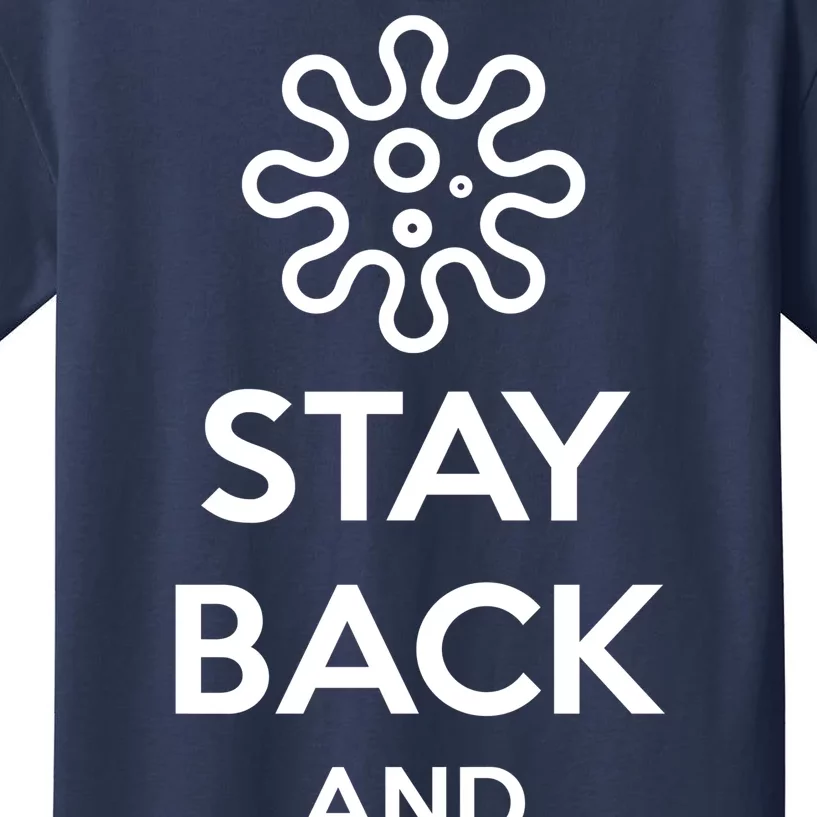 Stay Back And Cover Your Mouth Kids T-Shirt