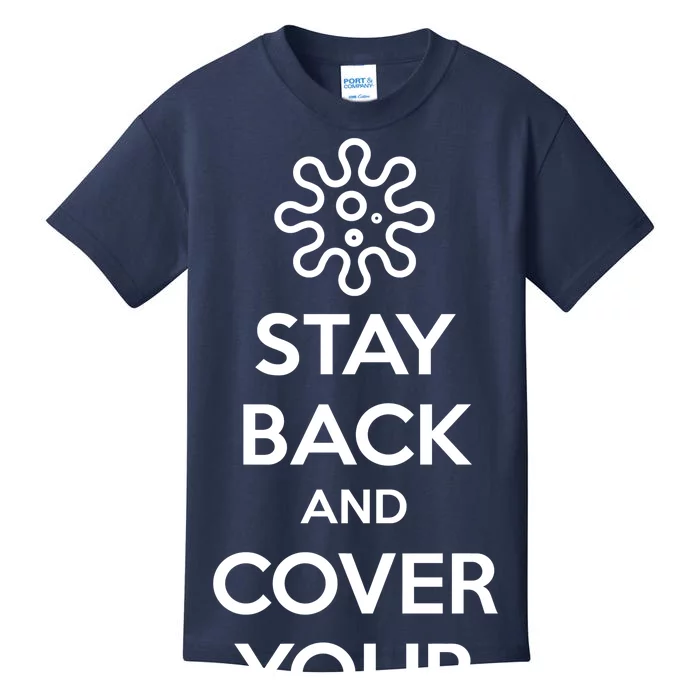 Stay Back And Cover Your Mouth Kids T-Shirt