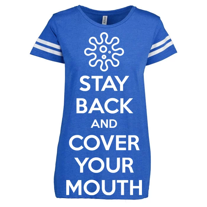 Stay Back And Cover Your Mouth Enza Ladies Jersey Football T-Shirt