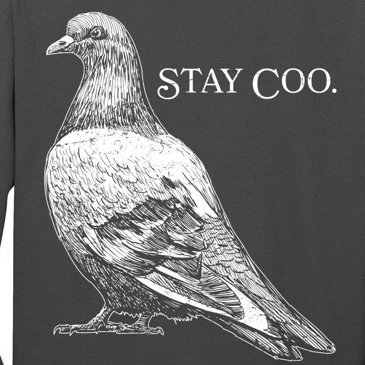 Stay Coo Pigeon Tall Long Sleeve T-Shirt