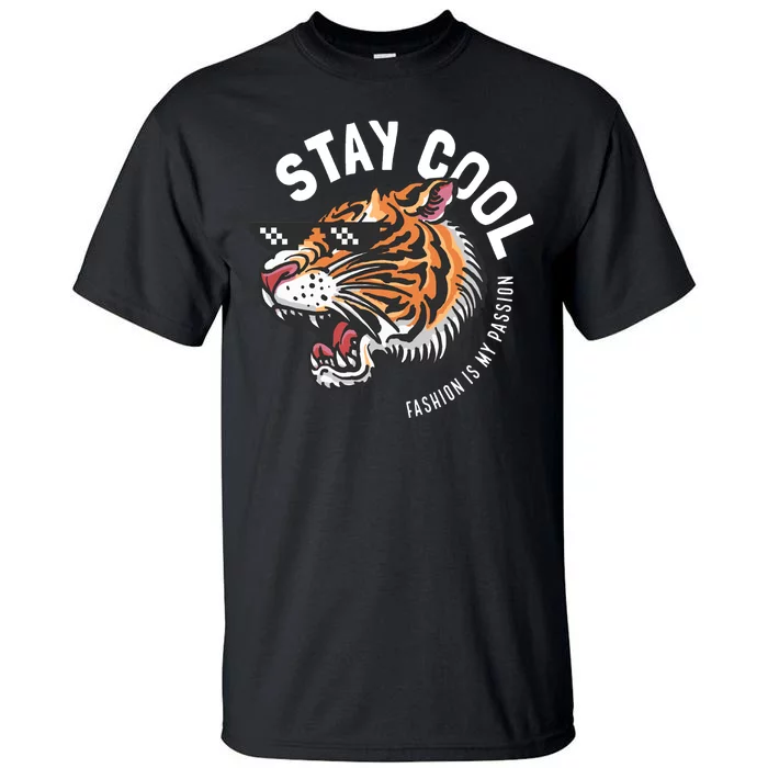 Stay Cool Fashion Is My Passion Tall T-Shirt